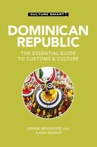 Dominican Republic - Culture Smart!: The Essential Guide to Customs &