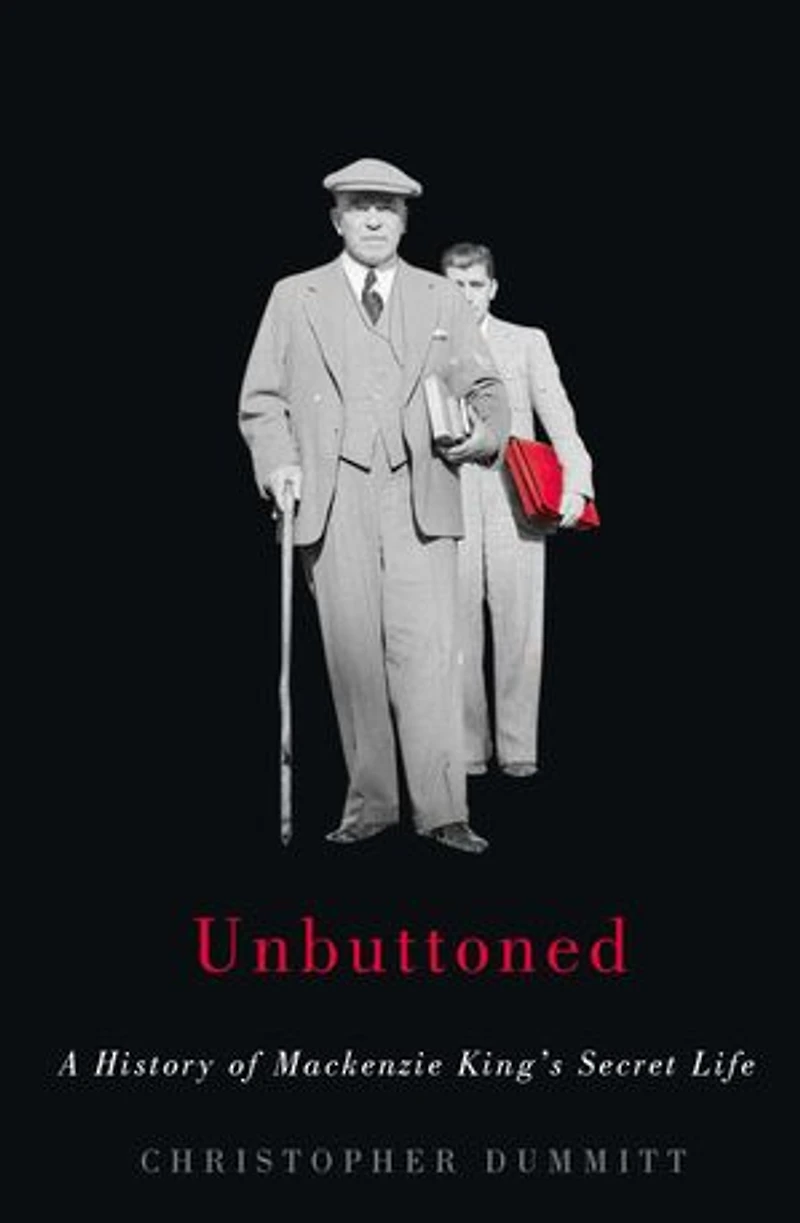 Unbuttoned: A History of Mackenzie King's Secret Life