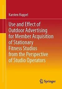 Use and Effect of Outdoor Advertising for Member Acquisition Stationary Fitness Studios from the Perspective Studio Operators