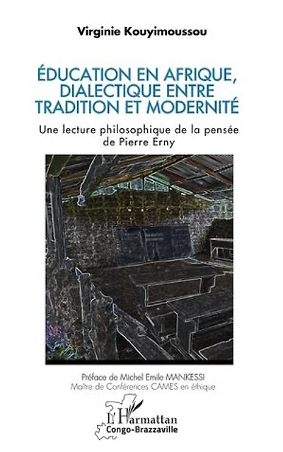 Éducation en Afrique, dialectique entre tradition et modernité: Une lecture philosophique de la pensée de Pierre Erny