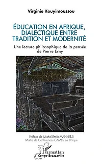 Éducation en Afrique, dialectique entre tradition et modernité: Une lecture philosophique de la pensée de Pierre Erny
