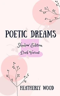 Poetic Dreams: Shadow Edition