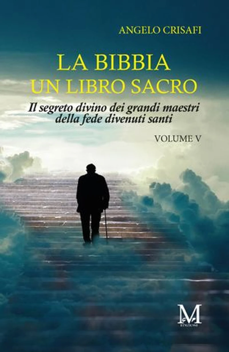 La bibbia un libro sacro Vol.5: Il segreto divino dei grandi maestri della fede divenuti santi.