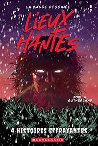 Lieux hantés : La bande dessinée : N˚ 2 - Quatre histoires effrayantes