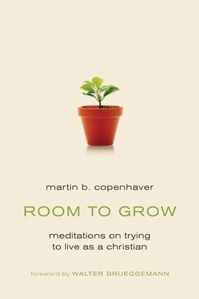 Room to Grow: Meditations on Trying Live as a Christian