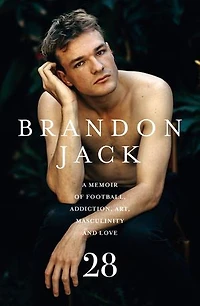 28: A Memoir Of Football, Addiction, Art, Masculinity And Love