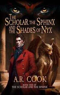 the Scholar, Sphinx, and Shades of Nyx: A Young Adult Fantasy Adventure