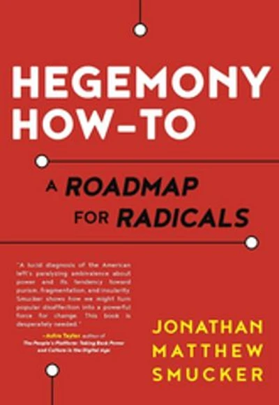 Hegemony How-to: A Roadmap For Radicals