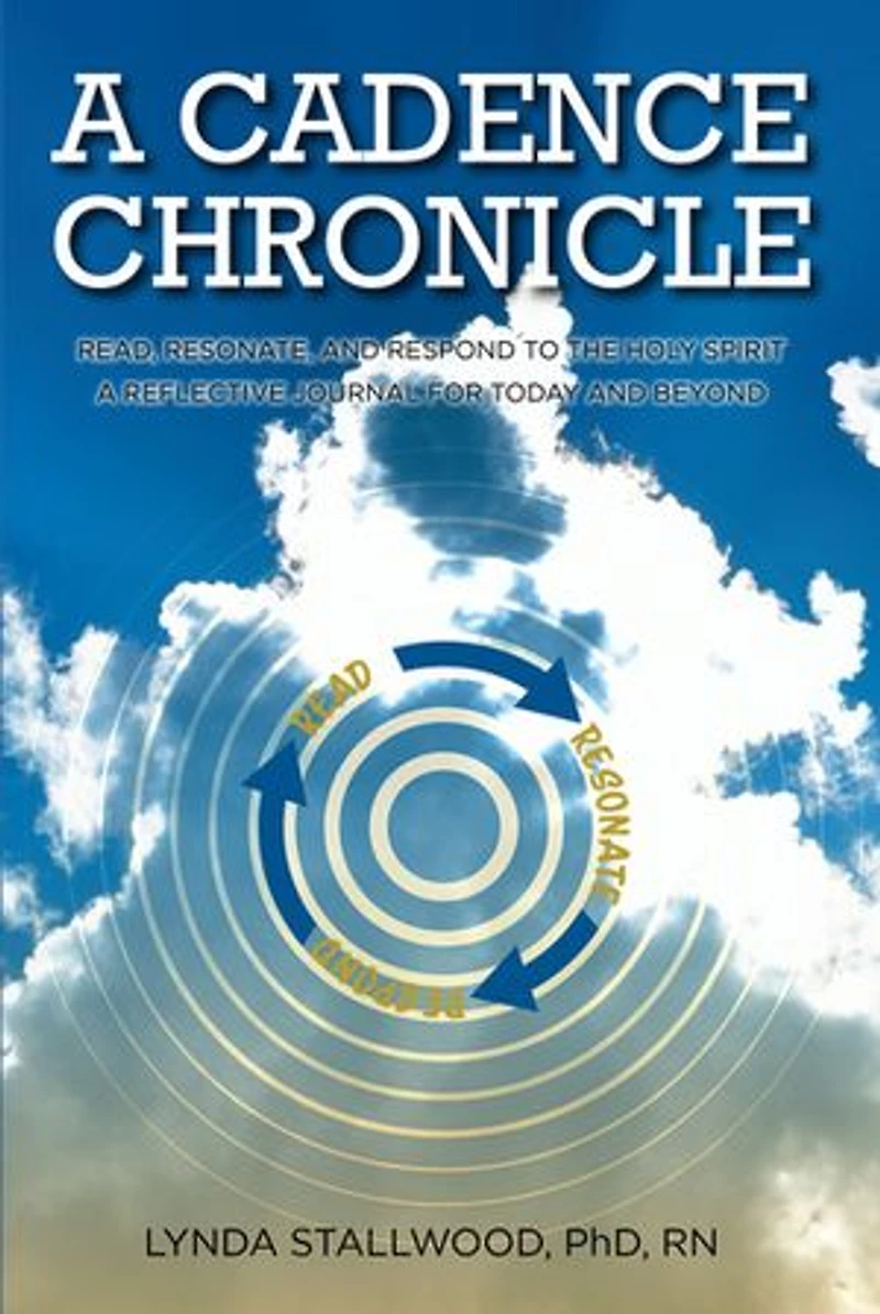 A Cadence Chronicle: Read, Resonate, and Respond to the Holy Spirit Reflective Journal for Today Beyond
