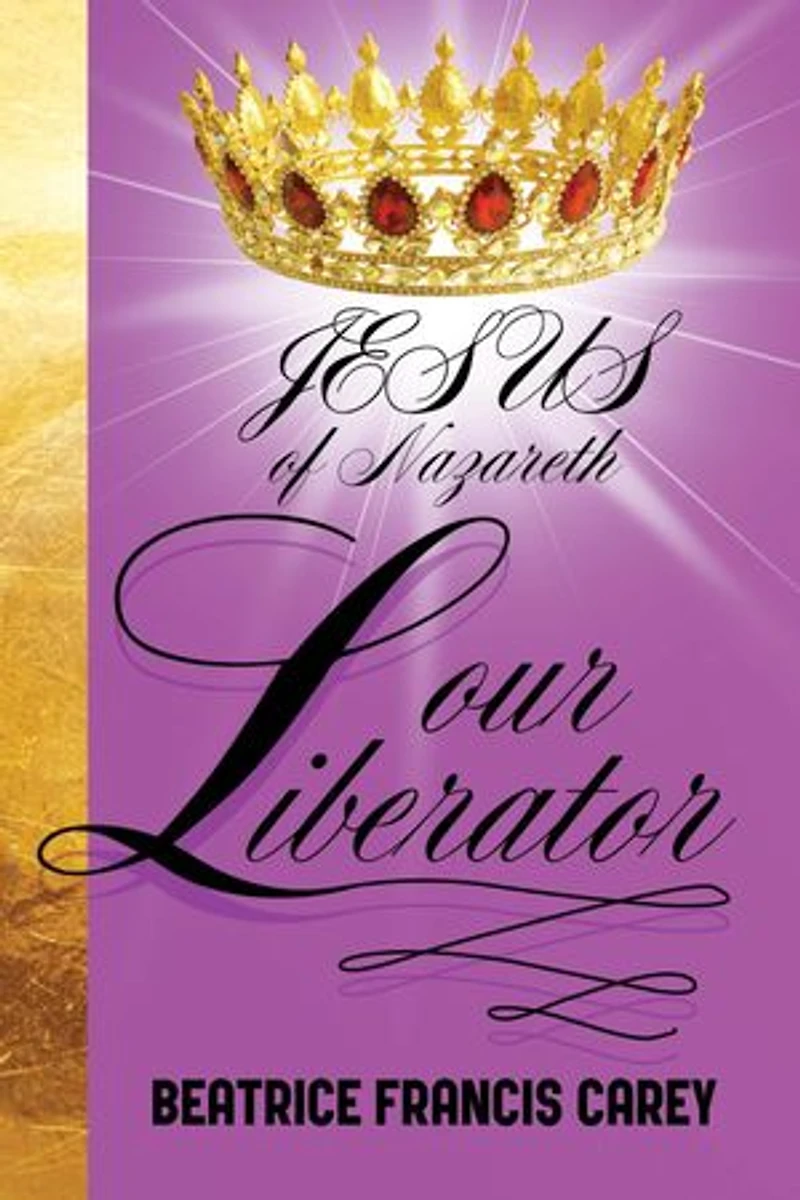 Jesus Of Nazareth Our Liberator
