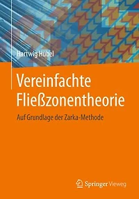 Vereinfachte Fließzonentheorie: Auf Grundlage der Zarka-Methode