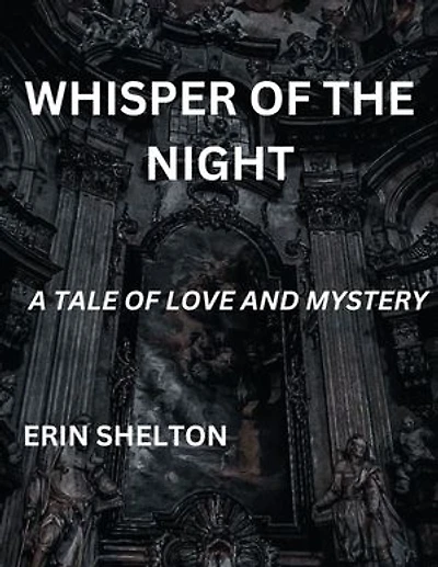 WHISPER OF THE NIGHT: A TALE OF LOVE AND MYSTERY