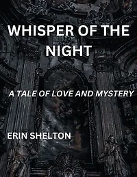 WHISPER OF THE NIGHT: A TALE OF LOVE AND MYSTERY