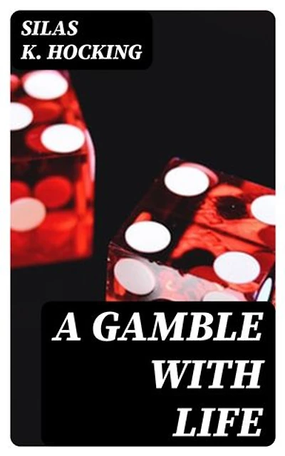 A Gamble with Life