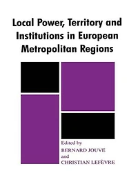 Local Power, Territory and Institutions European Metropolitan Regions: Search of Urban Gargantuas