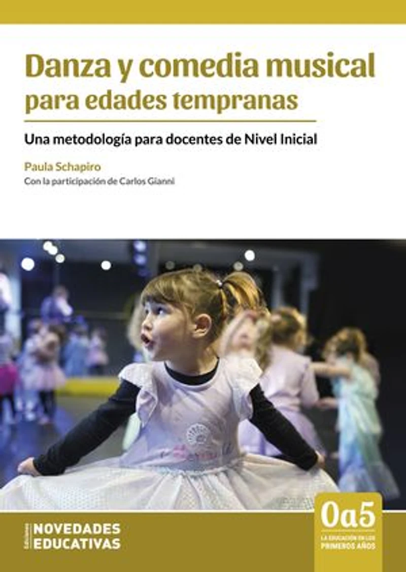 Danza y comedia musical para edades tempranas: Una metodología para docentes de Nivel Inicial