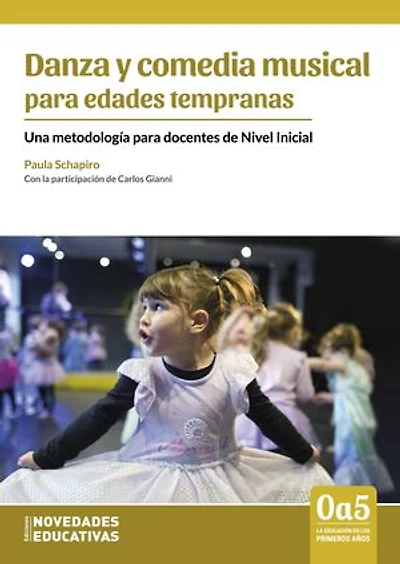Danza y comedia musical para edades tempranas: Una metodología para docentes de Nivel Inicial