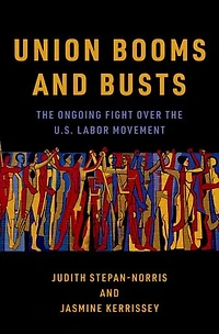 Union Booms and Busts: the Ongoing Fight Over U.S. Labor Movement