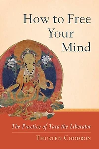 How to Free Your Mind: the Practice of Tara Liberator