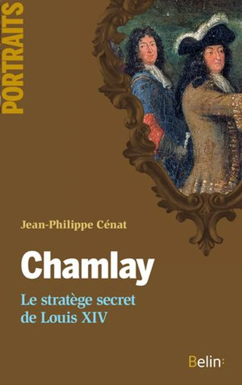 Chamlay: le stratège secret de Louis XIV