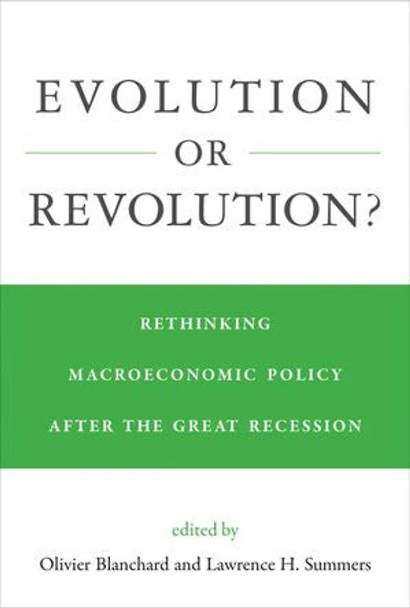 Evolution or Revolution?: Rethinking Macroeconomic Policy after the Great Recession
