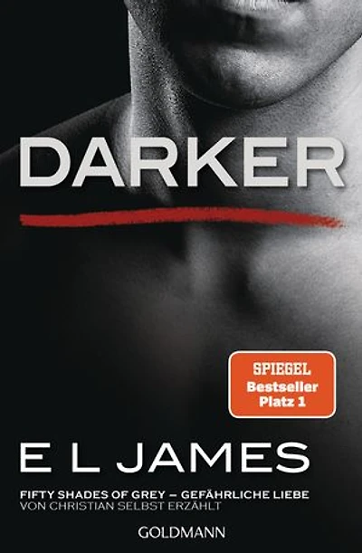 Darker - Fifty Shades of Grey. Gefährliche Liebe von Christian selbst erzählt: Roman