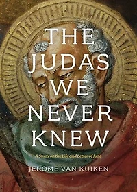 The Judas We Never Knew: A Study on the Life and Letter of Jude