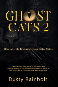 Ghost Cats 2: More Afterlife Encounters with Feline Spirits