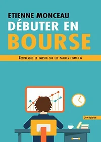 Débuter en bourse: Comprendre et investir sur les marchés financiers