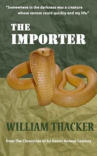 The Importer: The Chronicles of An Exotic Animal Cowboy