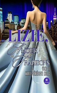 Lizie, amour et trahisons - Tome 2