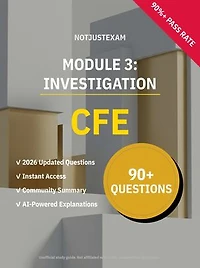 CFE Module 3: Investigation 80+ Practice Questions | ACFE Study Guide: Unofficial Study Guide with Community Consensus & AI Explanations (2026 Edition)