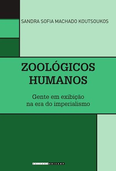 Zoológicos humanos: gente em exibição na era do imperialismo