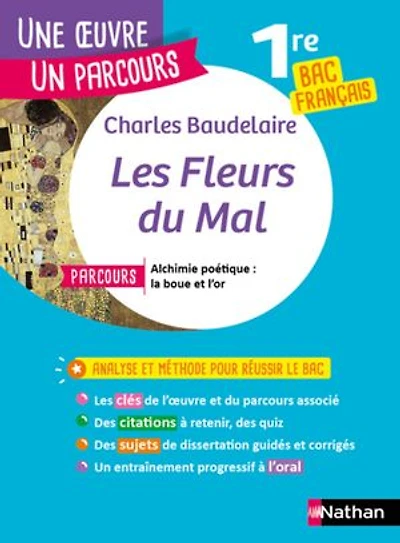 Analyse et étude de l'oeuvre - Les Fleurs du Mal de Baudelaire - Réussir son BAC Français 1re - Parcours associé Alchimie poétique : la boue et l'or - Une oeuvre, un parcours