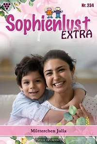Mütterchen Julia: Sophienlust Extra 234 – Familienroman