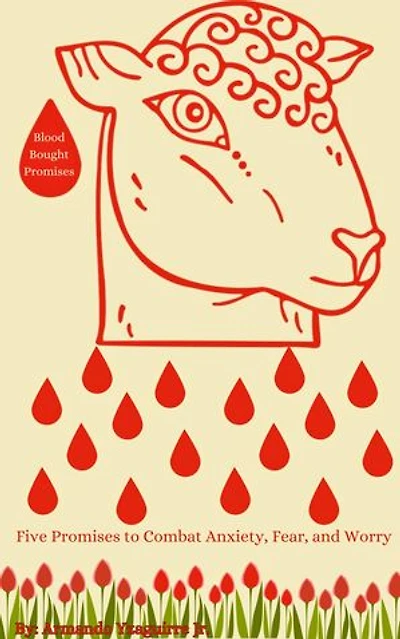 Blood Bought Promises: Five Promises to Combat Anxiety, Fear, and Worry