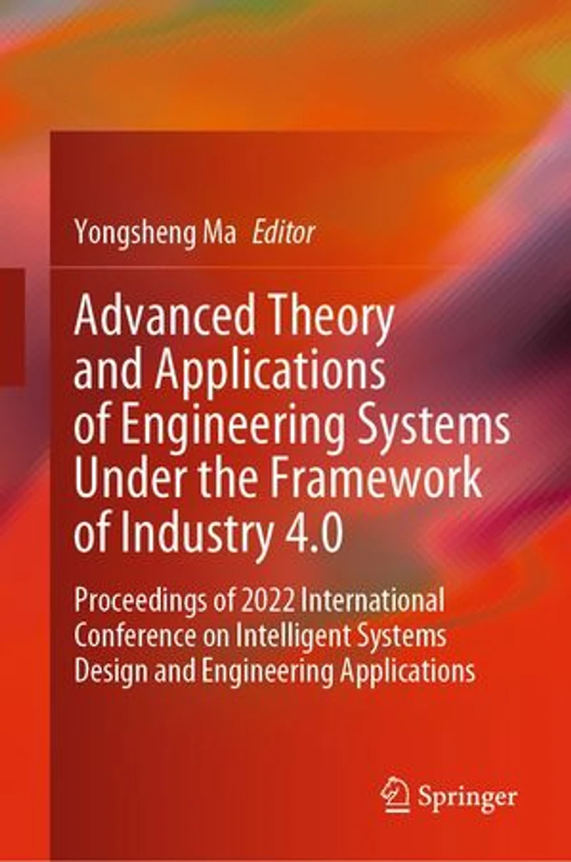 Advanced Theory and Applications of Engineering Systems under the Framework Industry 4.0: Proceedings 2022 International Conference on Intelligent Design