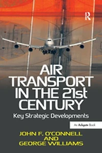 Air Transport The 21st Century: Key Strategic Developments