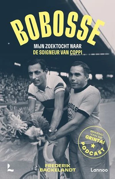 Bobosse: mijn zoektocht naar de soigneur van Coppi: Bekend van de Grinta! podcast