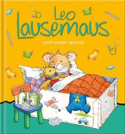 Leo Lausemaus wird wieder gesund: Kinderbuch zum Vorlesen – eine Kindergeschichte für Kinder ab 3 Jahren (E-Book)