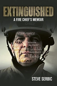 Extinguished: A Fire Chief's Memoir