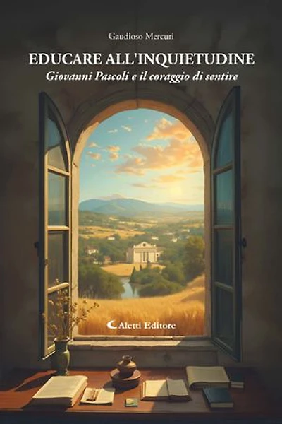 Educare all'inquietudine: Giovanni Pascoli e il coraggio di sentire