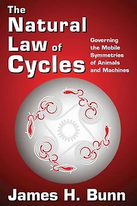 the Natural Law of Cycles: Governing Mobile Symmetries Animals and Machines