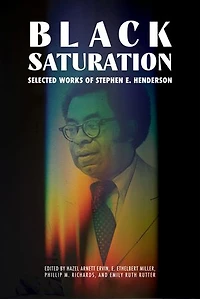 Black Saturation: Selected Works of Stephen E. Henderson