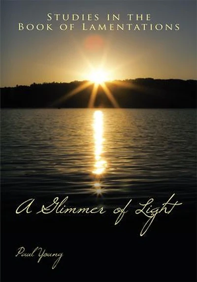 A Glimmer of Light: Studies the Book Lamentations
