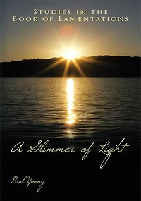 A Glimmer of Light: Studies the Book Lamentations