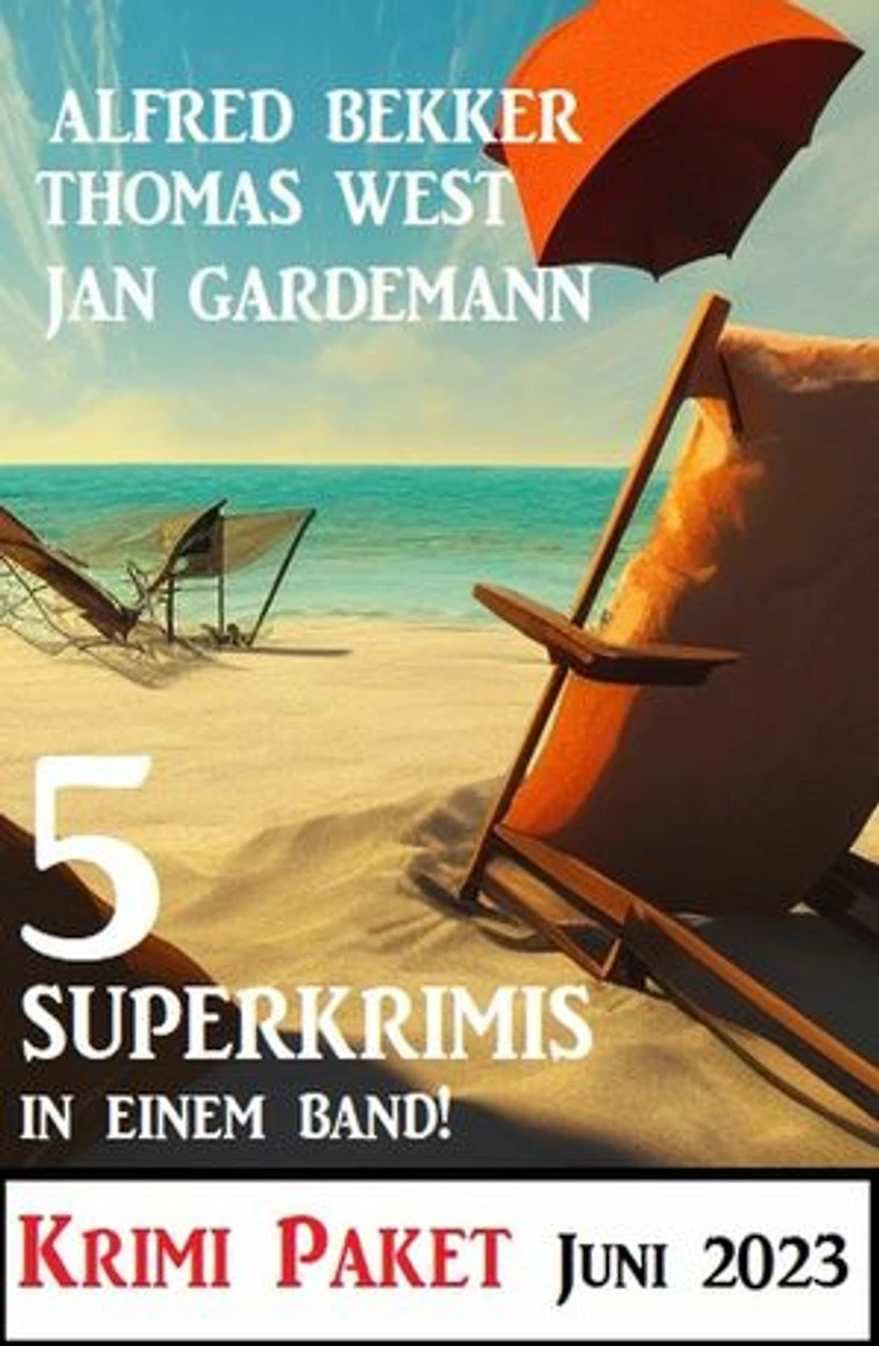 5 Superkrimis in einem Band Juni 2023: Krimi Paket