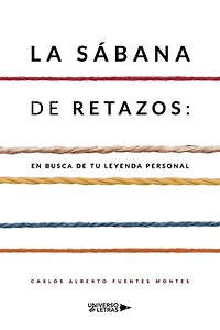 La sábana de retazos: en busca de tu leyenda personal