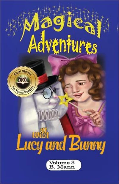 Magical Adventures with Lucy and Bunny: The Adventures of Lucy and Bunny, #3