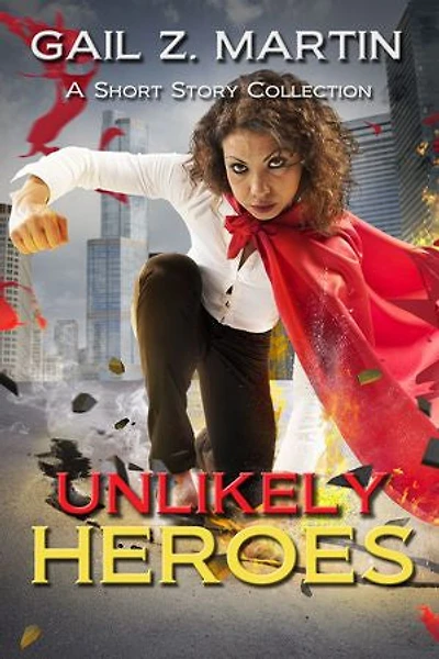 Unlikely Heroes: A Short Story Collection